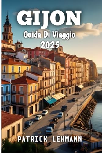 Gijon Guida Di Viaggio 2025 von Independently published