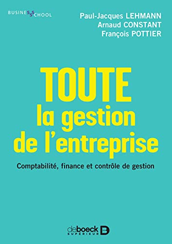 Toute la gestion de l'entreprise: Comptabilité, finance, contrôle de gestion von De Boeck Supérieur