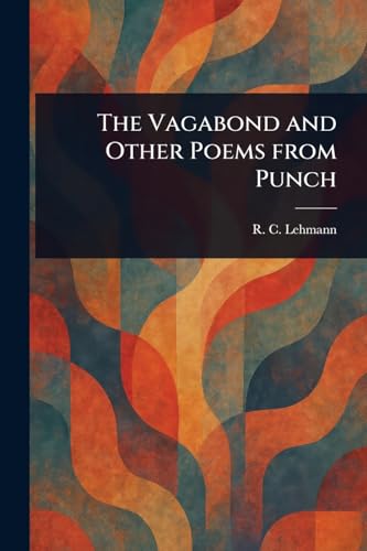 The Vagabond and Other Poems From Punch von Anson Street Press