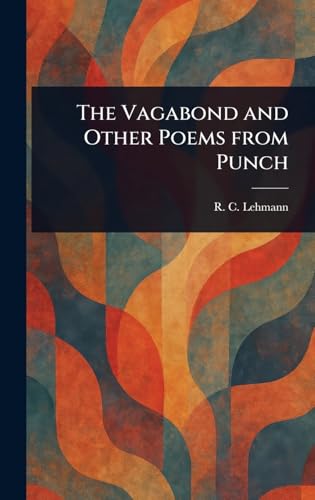 The Vagabond and Other Poems From Punch von Anson Street Press