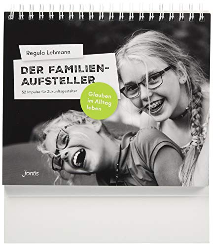 Der Familien-Aufsteller: 52 Inputs für Zukunftsgestalter
