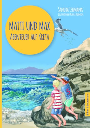 Matti und Max: Abenteuer auf Kreta: Kinderkrimi, Ferienabenteuer und Reiseführer Griechenland für Kinder