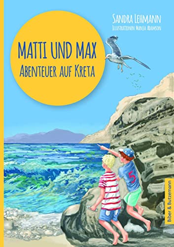 Matti und Max: Abenteuer auf Kreta: Kinderkrimi, Ferienabenteuer und Reiseführer Griechenland für Kinder von Kinderbuchverlag Biber & Butzemann