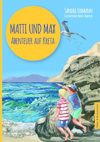 Matti und Max: Abenteuer auf Kreta: Kinderkrimi, Ferienabenteuer und Reiseführer Griechenland für Kinder von Biber & Butzemann