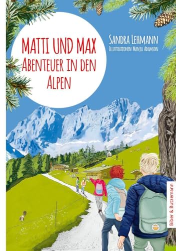Matti und Max: Abenteuer in den Alpen: Ferienabenteuer und Reiseführer Österreich und Bayern für Kinder, Region Salzburger Land, Salzburg, Ramsau, Berchtesgadener Land von Biber & Butzemann