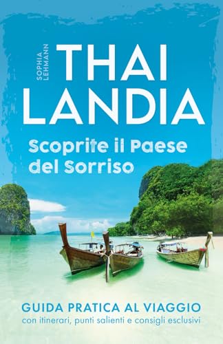 Thailandia - Scoprite il Paese del Sorriso: Dai sentieri idilliaci alle spiagge paradisiache - Guida pratica al viaggio con itinerari, punti salienti e consigli esclusivi von Dream Denker Verlag