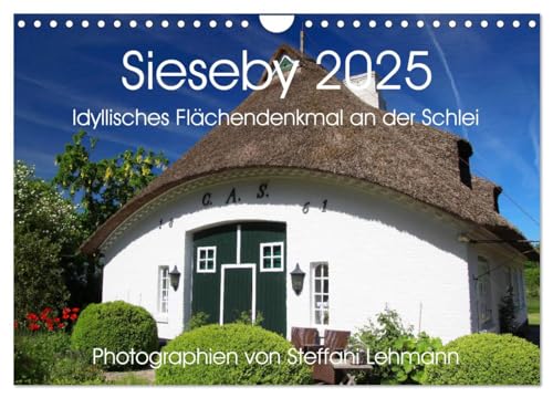 Sieseby 2025. Idyllisches Flächendenkmal an der Schlei (Wandkalender 2025 DIN A4 quer), CALVENDO Monatskalender von CALVENDO