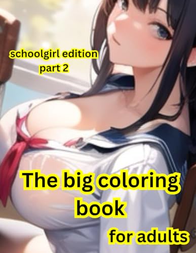 The Big Coloring Book for Adults: Schoolgirl Edition Part 2 von Independently published
