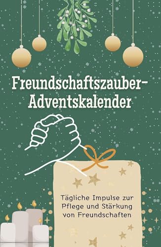 Freundschaftszauber-Adventskalender - Hochwertige Hardcover-Ausgabe - das perfekte Geschenk 2024: Tägliche Impulse zur Pflege und Stärkung von Freundschaften von FlipFlop