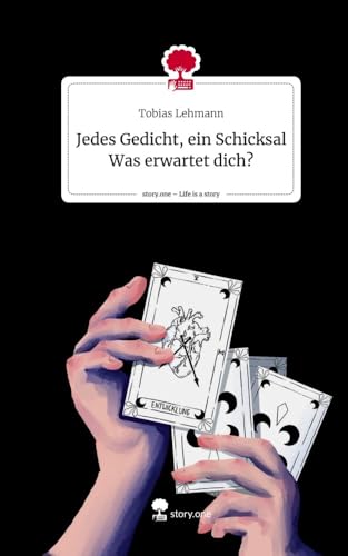 Jedes Gedicht, ein Schicksal Was erwartet dich?. Life is a Story - story.one von story.one publishing