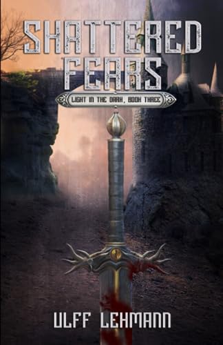 Shattered Fears (Light in the Dark, Band 3)