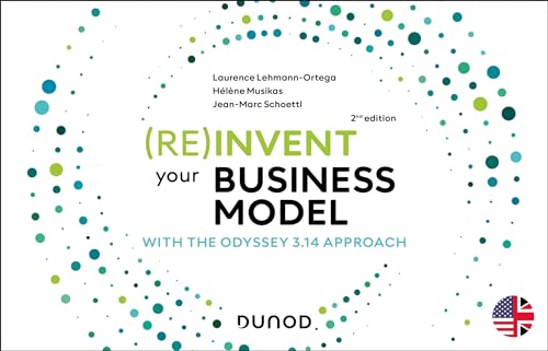 (Re)invent your business model - 2e éd.: With the Odyssey 3.14 approach von DUNOD