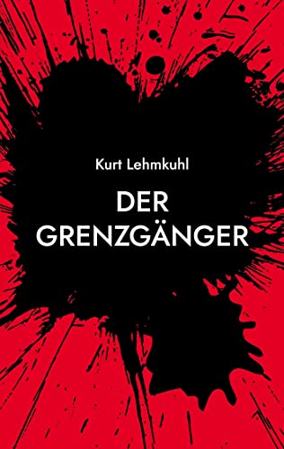 Der Grenzgänger: Kriminalroman (Mörderisches Aachen) von Books on Demand