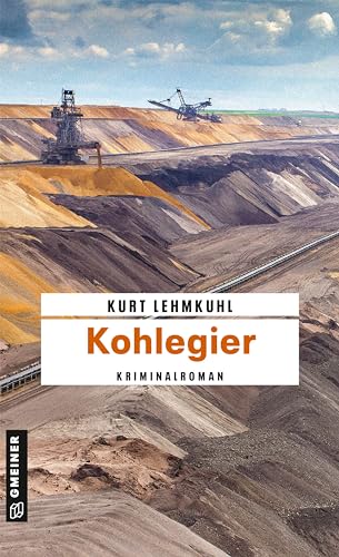Kohlegier: Kriminalroman (Kriminalromane im GMEINER-Verlag)