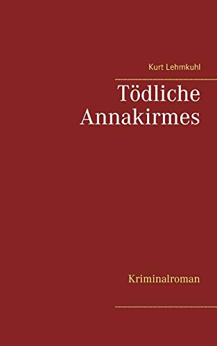 Tödliche Annakirmes: Kriminalroman (Tödliches Düren)