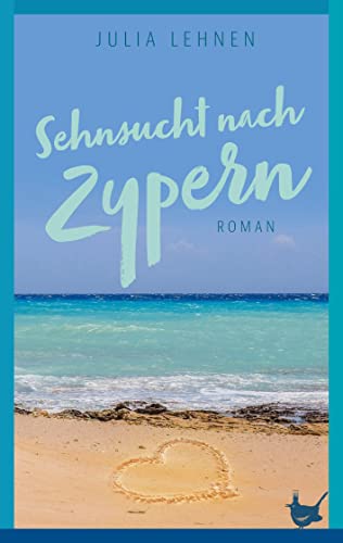 Sehnsucht nach Zypern: Roman