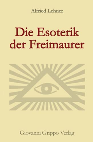 Die Esoterik der Freimaurer