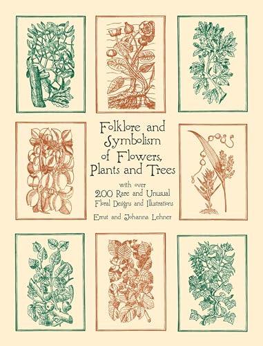 Folklore and Symbolism of Flowers, Plants and Trees (Dover Pictorial Archives): With over 200 Rare and Unusual Floral Designs and Illustrations (Dover Pictorial Archive Series) von Dover Publications