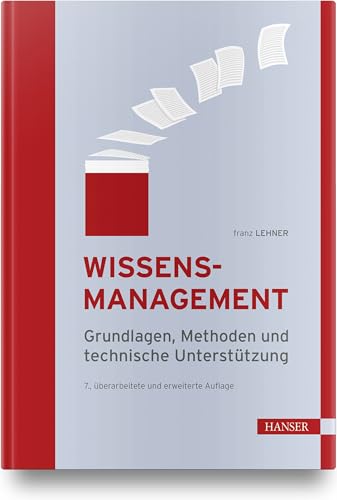 Wissensmanagement: Grundlagen, Methoden und technische Unterstützung von Hanser Fachbuchverlag