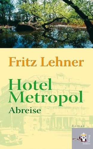 Hotel Metropol. Abreise von Seifert Verlag,