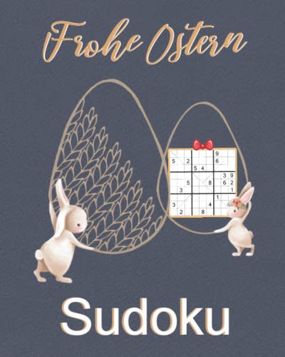 Frohe Ostern Sudoku: Oster Rätsel mit 150 Sudoku in 4 Schwierigkeitsstufen | Ostergeschenke Kleinigkeiten für Familie, Kollegen, Freunde (Ostergeschenke Erwachsene) von Independently published