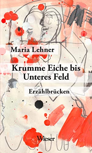 Krumme Eiche bis Unteres Feld: Erzählbrücken von Wieser Verlag