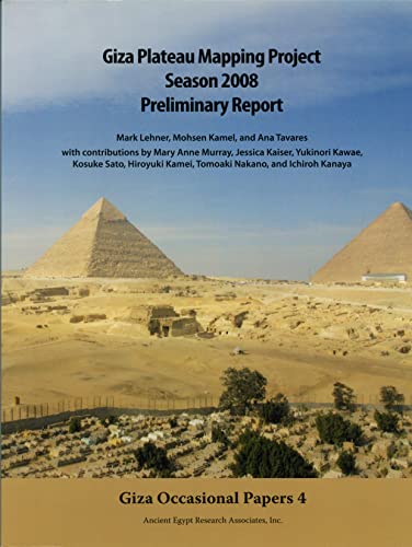 Giza Plateau Mapping Project Season 2008 Preliminary Report (Giza Occasional Papers, Band 4)