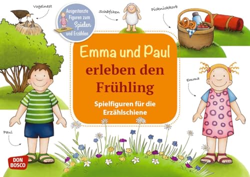 Emma und Paul erleben den Frühling: Ausgestanzte Figuren zum Spielen und Erzählen (Spielfiguren für die Erzählschiene: Emma-und-Paul-Geschichten)