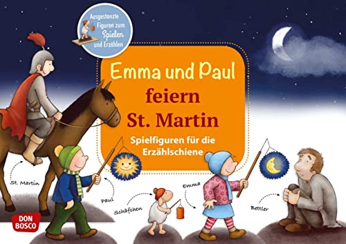 Emma und Paul feiern St. Martin. Erzählschienen-Figurenset: Ausgestanzte Spielfiguren und Skript. Sprachförderung im Kindergarten (Spielfiguren für die Erzählschiene: Emma-und-Paul-Geschichten)