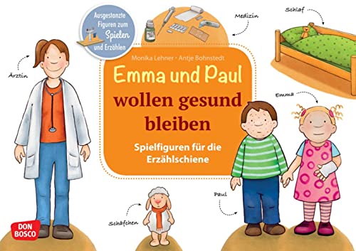 Emma und Paul wollen gesund bleiben. Erzählschienen-Figurenset: Ausgestanzte Spielfiguren und Skript. Sprachförderung im Kindergarten. Eine ... die Erzählschiene: Emma-und-Paul-Geschichten) von Don Bosco