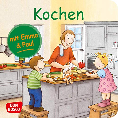 Kochen mit Emma und Paul. Mini-Bilderbuch. Don Bosco Minis: Mit kleinen Kindern durchs Jahr. (Mein allererstes Mini-Bilderbuch)