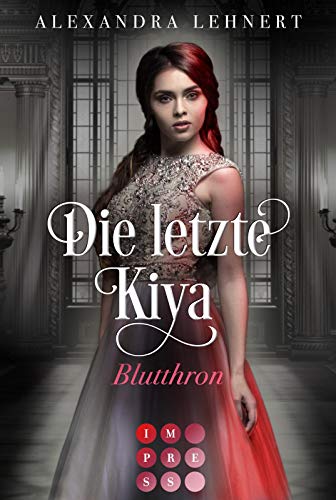 Die letzte Kiya 3: Blutthron: Vampir-Liebesroman über eine verschollene Thronerbin und den geheimnisvollen Kronprinzen der Nacht (3) von Carlsen Verlag GmbH
