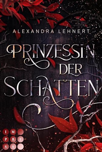 Prinzessin der Schatten (Royal Legacy 1): Royale Romantasy über eine Vampirprinzessin, die sich in eine verbotene Liebe stürzt