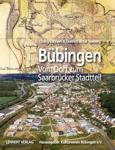 Bübingen - Vom Dorf zum Saarbrücker Stadtteil (Das Saarland erzählt)