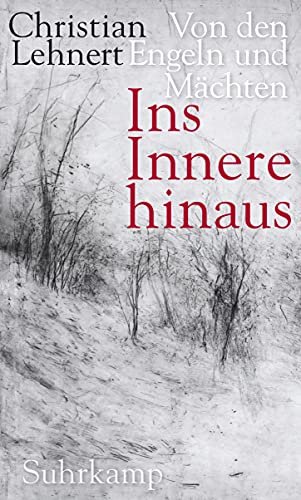 Ins Innere hinaus: Von den Engeln und Mächten Ins Innere hinaus: Von den Engeln und Mächten