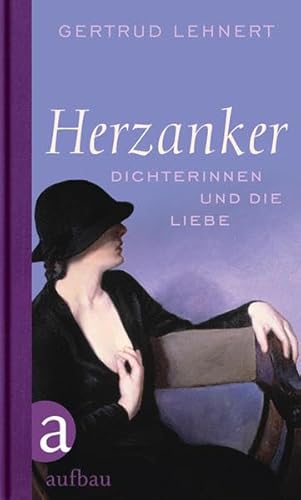 Herzanker: Dichterinnen und die Liebe