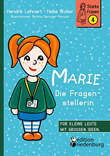 Marie - Die Fragenstellerin: 1622 - 2022: Wir feiern mit diesem Buch 400 Jahre Paris Lodron Universität Salzburg (PLUS) (Starke Frauen) von Edition Riedenburg E.U.