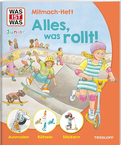 WAS IST WAS Junior Mitmach-Heft Alles, was rollt! / Rätsel, Ausmalbilder und viele bunte Sticker / Für Kinder ab 4 Jahren WAS IST WAS Junior Mitmach-Heft Alles, was rollt! / Rätsel, Ausmalbilder und viele bunte Sticker / Für Kinder ab 4 Jahren