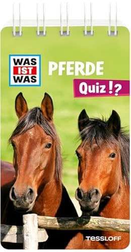 WAS IST WAS Quiz Pferde: Über 100 Fragen und Antworten! Mit Spielanleitung und Punktewertung (WAS IST WAS Quizblöcke)