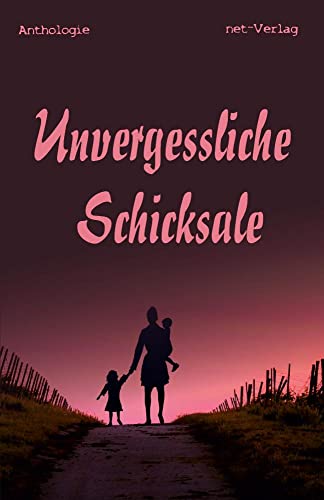 Unvergessliche Schicksale von net-Verlag