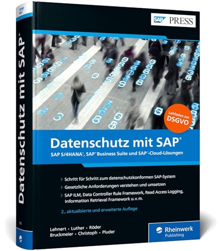 Datenschutz mit SAP: DSGVO-Umsetzung im SAP-System – inkl. Datenschutz in den SAP-Cloud-Tools SAP Cloud Platform, Ariba, SuccessFactors, Concur etc. (SAP PRESS)