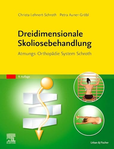 Dreidimensionale Skoliosebehandlung: Atmungs-Orthopädie System Schroth von Elsevier