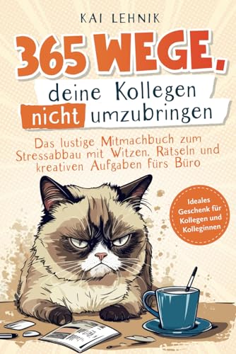 365 Wege, deine Kollegen nicht umzubringen: das lustige Mitmachbuch zum Stressabbau mit Witzen, Rätseln und kreativen Aufgaben fürs Büro | ideales Geschenk für Kolleg*innen 365 Wege, deine Kollegen nicht umzubringen: das lustige Mitmachbuch zum Stressabbau mit Witzen, Rätseln und kreativen Aufgaben fürs Büro | ideales Geschenk für Kolleg*innen