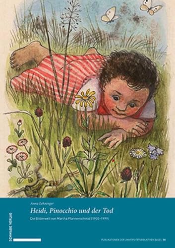 Heidi, Pinocchio und der Tod: Die Bilderwelt von Martha Pfannenschmid (1900–1999) (Publikationen der Universitätsbibliothek Basel) von Schwabe Verlagsgruppe AG Schwabe Verlag