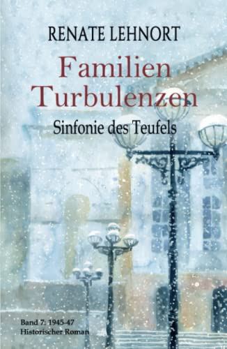 Sinfonie des Teufels - Familienturbulenzen: Band 7: 1945 - 1947 von Independently published