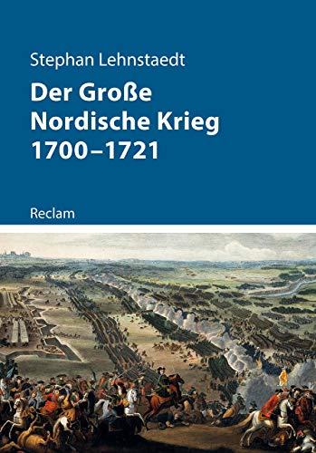 Der Große Nordische Krieg 1700–1721: (Kriege der Moderne) von Reclam Philipp Jun.