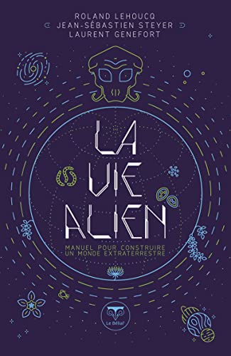 La vie alien: Manuel pour construire un monde extraterrestre (2022)