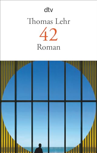 42: Roman | Ein brillanter Roman über Naturwissenschaft und die Grenzen menschlichen Handelns 42: Roman | Ein brillanter Roman über Naturwissenschaft und die Grenzen menschlichen Handelns
