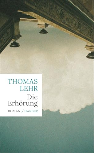 Die Erhörung: Roman