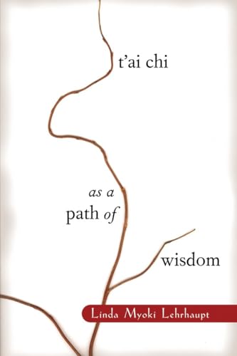 T'ai Chi as a Path of Wisdom